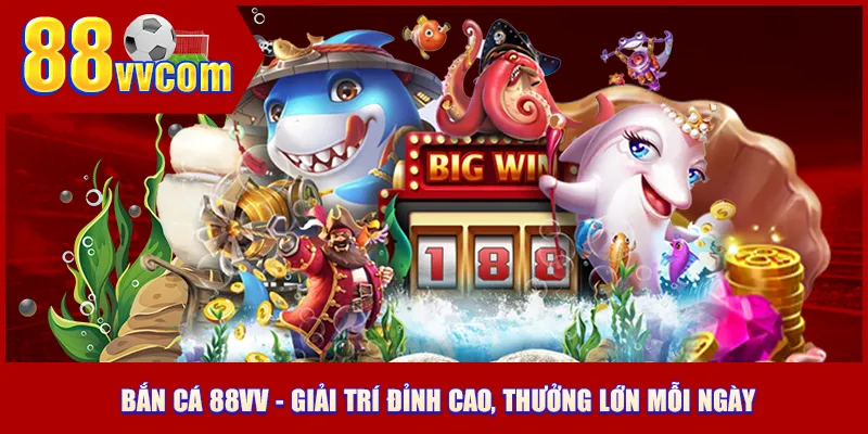 Bắn cá 88VV