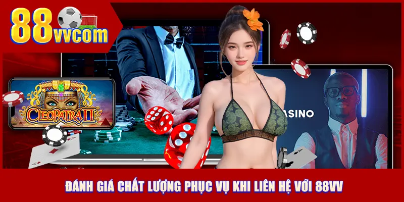 Đánh giá chất lượng phục vụ khi liên hệ 88VV