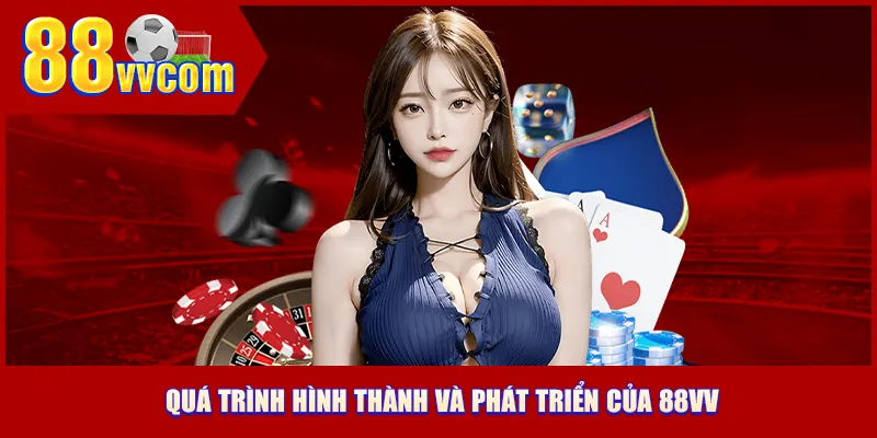 Quá trình hình thành và phát triển của 88VV