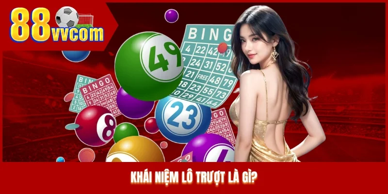 Khái niệm lô trượt là gì?
